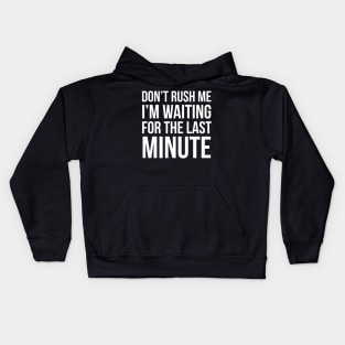 Don't Rush Me Kids Hoodie